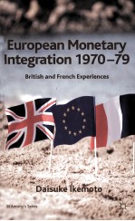 EUROPEAN MONETARY INTEGRATION 1970-79 BRITISH AND FRENCH EXPERIENCES