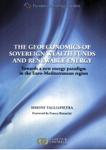 THE GEOECONOMICS OF SOVEREIGN WEALTH FUNDS AND RENEWABLE ENERGY TOWARDS A NEW ENERGY PARADIGM IN TH