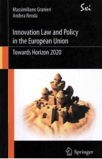 INNOVATION LAW AND POLICY IN THE EUROPEAN UNION TOWARDS HORIZON 2020