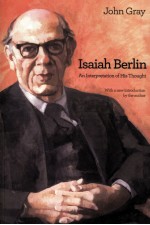 ISAIAH BERLIN AN INTERPRETATION OF HIS THOUGHT