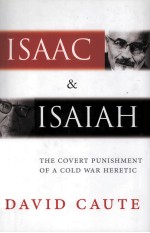 ISAAC & ISAIAH THE COVERT PUNISHMENT OF A COLD WAR HERETIC