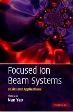 Focused ion beam systems : basics and applications