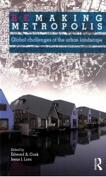 REMAKING METROPOLIS GLOBAL CHALLENGES OF THE URBAN LANDSCAPE