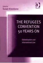 THE REFUGEES CONVENTION 50 YEARS ON GLOBALISATION AND INTERNATIONAL LAW