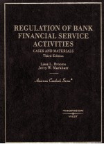 REGULATION OF BANK FINANCIAL SERVICE ACTIVITIES  CASES AND MATERIALS  THIRD EDITION