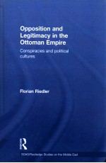 OPPOSITION AND LEGITIMACY IN THE OTTOMAN EMPIRE CONSPIRACIES AND POLITICAL CULTURES