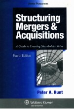 STRUCTURING MERGERS & ACQUISITIONS:A GUIDE TO CREATING SHAREHOLDER VALUE FOURTH EDITION