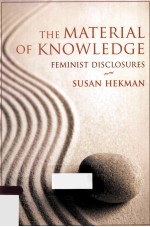 THE MATERIAL OF KNOWLENGE FEMINIST DISCLOSURES