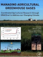 MANAGING AGRICULTURAL GREENHOUSE GASES COORDINATED AGRICULTURAL RESEARCH THROUGH GRACENT TO ADDRSS O