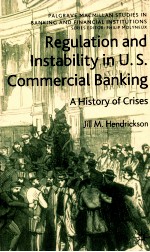 REGULATION AND INSTABILITY IN U.S. COMMERCIAL BANKING A HISTORY OF CRISES