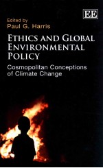 Ethics and global environmental policy : cosmopolitan conceptions of climate change