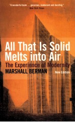 ALL THAT IS SOLID MELTS INTO AIR THE EXPERIENCE OF MODERNITY