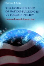 THE EVOLVING ROLE OF NATION-BUILDING IN US FOREIGN POLICY  LESSONS LEARNED