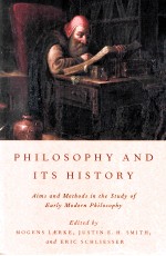 PHILOSOPHY AND ITS HISTORY AIMS AND METHODS IN THE STURY OF EARLY MODERN PHILOSOPHY