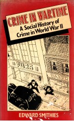 CRIME IN WARTIME A SOCIAL HISTORY OF CRIME IN WORLD WAR II