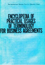 ENCYCLOPEDIA OF PRACTICAL USAGES OF TERMINOLOGY FOR BUSINESS AGREEMENTS