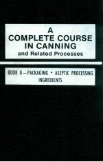 A complete course in canning and related processes twelfth edition: book 2 : Processing; aseptic pr