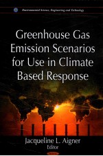 Greenhouse gas emission scenarios for use in climate-based response