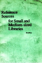 REFERENCE SOURCES FOR SMALL AND MEDIUM-SIZED LIBRARIES 4TH EDITION