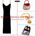 What should I wear? : dressing for occasions