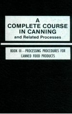 A complete course in canning and related processes twelfth edition: book 3 : Processing procedures