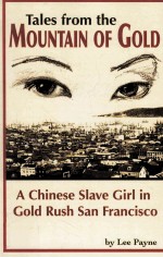 Tales from the mountain of gold : a Chinese slave girl in gold rush San Francisco