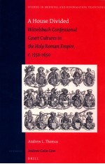 A HOUSE DIVIDED WITTELSBACH CONFESSIONAL COURT CULTURES IN THE HOLY ROMAN EMPIRE