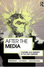 AFTER THE MEDIA CULTURE AND IDENTITY IN THE 21ST CENTURY