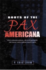 ROOTS OF THE PAX AMERICANA DECOLONIZATION