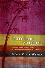 Bamboo women : stories from the women of Ming Quong