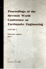 PROCEEDINGS OF THE SEVENTH WORLD CONFERENCE ON EARTHQUAKE ENGINEERING VOLUME 4 STRUCTURAL ASPECTS PA