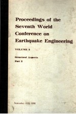 PROCEEDINGS OF THE SEVENTH WORLD CONFERENCE ON EARTHQUAKE ENGINEERING VOLUME 5 STRUCTURAL ASPECTS PA