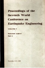 PROCEEDINGS OF THE SEVENTH WORLD CONFERENCE ON EARTHQUAKE ENGINEERING VOLUME 7 STRUCTURAL ASPECTS PA