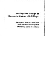 EARTHQUAKE DESIGN OF CONCRETE MASONRY BUILDINGS:VOLUME RESPONSE SPECTRA ANALYSIS AND GENERAL EARTHQU