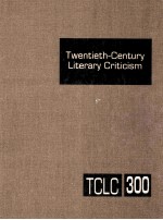 twentieth-century literary criticism volume 300