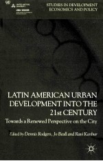 latin american urban development into the 21st centurytowards a renewed perspective on the city