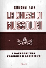 la chiesa di mussolinii rapportti tra fascismo e religione