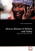 AFRICAN WOMAN IN HISTORY AND TODAY WOMAN IN AFRICAN CHURCH