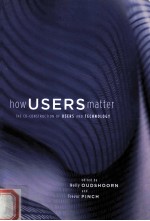 HOW USERS MATTER THE CO-CONSTRUCTION OF USERS AND TECHNOLOGY