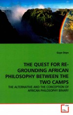 THE QUEST FOR RE-GROUNDING AFRICAN PHILOSOPHY BETWEEN THE TWO CAMPS THE ALTERNATIVE AND THE CONCEPT