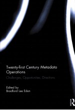 TWENTY-FIRST CENTURY METADATA OPERATIONS CHALLENGES，OPPORTUNITIES，DIRECTIONS