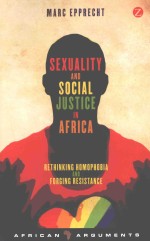 SEXUALITY AND SOCIAL JUSTICE IN AFRICA RETHINKING HOMOPHOBIA AND FORGING RESISTANCE