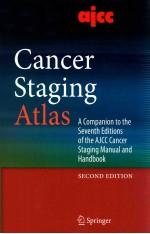 AJCC CANCER STAGING ATLAS A COMPANION TO THE SEVENTH EDITIONS OF THE AJCC CANCER STAGING MANUAL AND