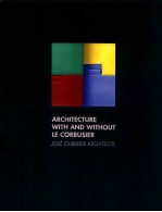 ARCHITECTURE WITH AND WITHOUT LE CORBUSIER JOSE OUBRERIE ARCHITECTE