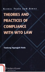 THEORIES AND PRACTICES OF COMPLIANCE WITH WTO LAW