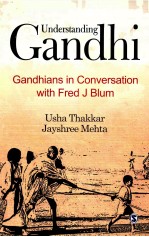 UNDERSTANDING GANDHI GANDHIANS IN CONVERSATION WITH FRED J BLUM