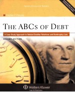 THE ABCS OF DEBT A CASE STUDY APPROACH TO DEBTOR/CREDITOR RELATIONS AND BANKRUPTCY LAW SECOND EDIT