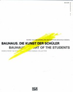 BAUHAUS. DIE KUNST DER SCHULER BAUHAUS ART OF THE STUDENTS BAUHAUS 37 EDITION