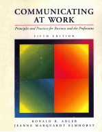 COMMUNICATING AT WORK PRINCIPLES AND PRACTICES FOR BUSINESS AND THE PROFESSIONS FIFTH EDITION