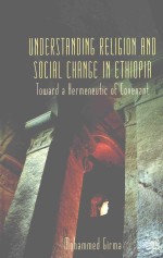 UNDERSTANDING RELIGION AND SOCIAL CHANGE IN ETHIOPIA TOWARD A HERMENEUTIC OF COVENANT